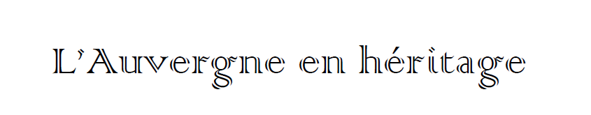 L'Auvergne en héritage